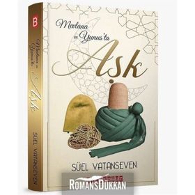 Mevlana ve Yunus'ta Aşk - Süel Vatanseven