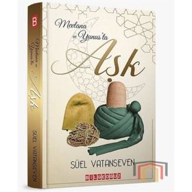 Mevlana ve Yunus'ta Aşk - Süel Vatanseven