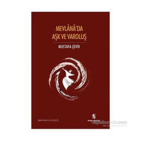 Mevlana’da Aşk ve Varoluş - Mustafa Çevik