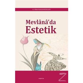 Mevlana'da Estetik - A. Hilal Kalkandelen
