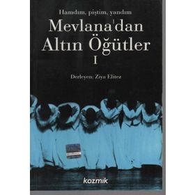 Mevlana’dan Altın Öğütler 1 - Ziya Elitez