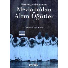 Mevlana’dan Altın Öğütler 1 - Ziya Elitez
