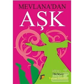 Mevlana’dan Aşk - Tayyar Dündar