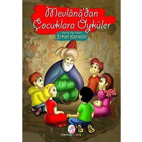 Mevlana’dan Çocuklara Öyküler - Erkan Karasoy