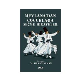 Mevlana`dan Çocuklara Seçme Hikayeler - Hakan Yaman