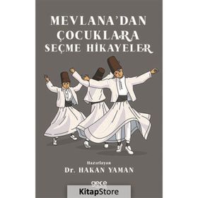 Mevlana`dan Çocuklara Seçme Hikayeler - Hakan Yaman