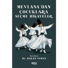 Mevlana`dan Çocuklara Seçme Hikayeler - Hakan Yaman