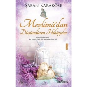 MEVLANADAN DÜŞÜNDÜREN HIKAYELER - ŞABAN KARAKÖSE