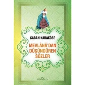 Mevlanadan Düşündüren Sözler - Şaban Karaköse