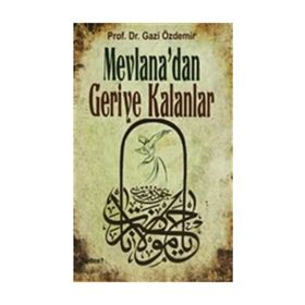 MEVLANA'DAN GERİYE KALANLAR - GAZI ÖZDEMİR