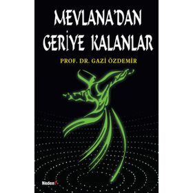 MEVLANA'DAN GERİYE KALANLAR - GAZI ÖZDEMİR