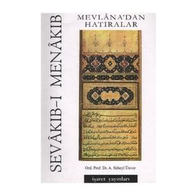 MEVLANA'DAN HATIRALAR SEVAKIB-I MENAKIB - AHMED SÜHEYL ÜNVER