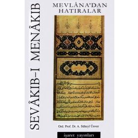 MEVLANA'DAN HATIRALAR SEVAKIB-I MENAKIB - AHMED SÜHEYL ÜNVER