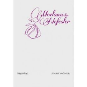 Mevlana’dan Nefesler - Sinan Yağmur