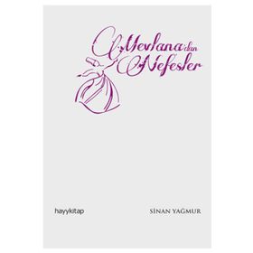Mevlana’dan Nefesler - Sinan Yağmur