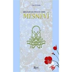 MEVLANA'DAN ÖNCE VE SONRA MESNEVI - CAN CEYLAN