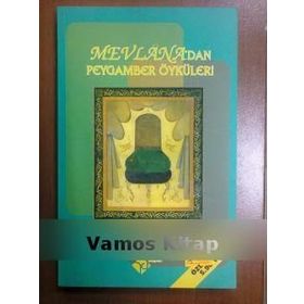 Mevlana'dan Peygamber Öyküleri - İsmail Fatih Ceylan