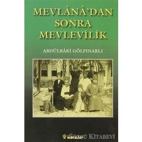 MEVLANADAN SONRA MEVLEVILIK - ABDULBAKI GÖLPINARLI