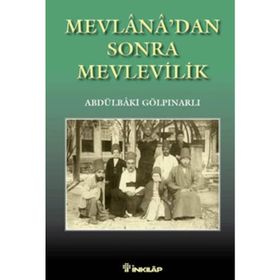 MEVLANADAN SONRA MEVLEVILIK - ABDULBAKI GÖLPINARLI