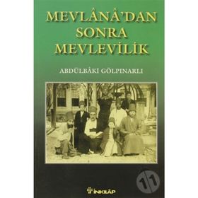 MEVLANADAN SONRA MEVLEVILIK - ABDULBAKI GÖLPINARLI