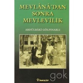 MEVLANADAN SONRA MEVLEVILIK - ABDULBAKI GÖLPINARLI