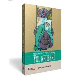MEVLANA'DAN TORUNLARINA YOL REHBERI - TEKIN KILINÇ