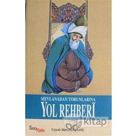 MEVLANA'DAN TORUNLARINA YOL REHBERI - TEKIN KILINÇ