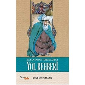 MEVLANA'DAN TORUNLARINA YOL REHBERI - TEKIN KILINÇ