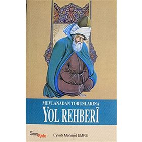 MEVLANA'DAN TORUNLARINA YOL REHBERI - TEKIN KILINÇ