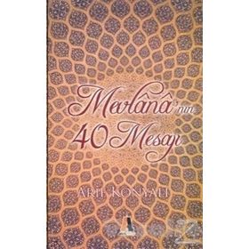 MEVLANA'NIN 40 MESAJI - ARIF KONYALI