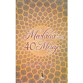 MEVLANA'NIN 40 MESAJI - ARIF KONYALI