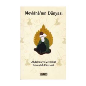 MEVLANA'NIN DÜNYASI - ABDULHÜSEYİN ZERRINKUB, NASRULLAH PÜRCEVADİ