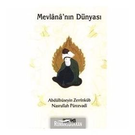 MEVLANA'NIN DÜNYASI - ABDULHÜSEYİN ZERRINKUB, NASRULLAH PÜRCEVADİ