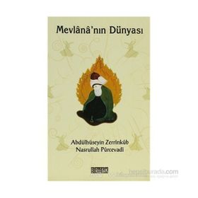 MEVLANA'NIN DÜNYASI - ABDULHÜSEYİN ZERRINKUB, NASRULLAH PÜRCEVADİ