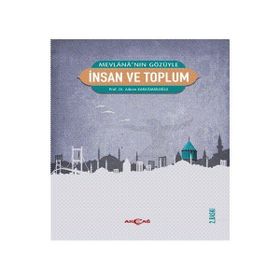 MEVLANA'NIN GÖZÜYLE İNSAN VE TOPLUM - ADNAN KARAİSMAİLOĞLU