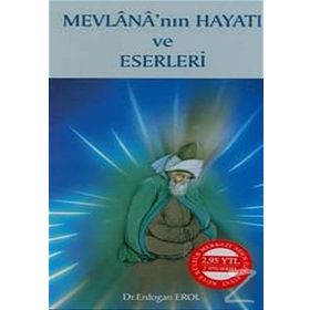 MEVLANA?NIN HAYATI VE ESERLERI - ERDOĞAN EROL