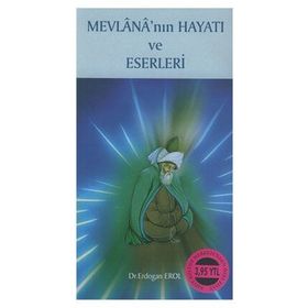 MEVLANA?NIN HAYATI VE ESERLERI - ERDOĞAN EROL