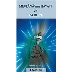 MEVLANA?NIN HAYATI VE ESERLERI - ERDOĞAN EROL