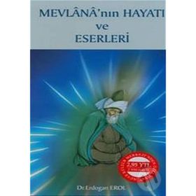 MEVLANA?NIN HAYATI VE ESERLERI - ERDOĞAN EROL