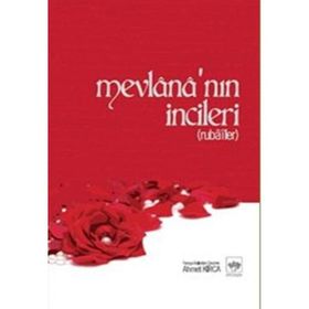 MEVLANA'NIN İNCİLERİ (RUBÂÎLER) - AHMET KIRCA