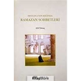 MEVLANA`NIN IŞIĞINDA RAMAZAN SOHBETLERI - AFIF TEKTAŞ