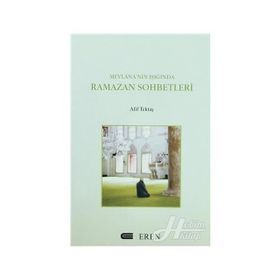 MEVLANA`NIN IŞIĞINDA RAMAZAN SOHBETLERI - AFIF TEKTAŞ