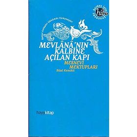 MEVLANA'NIN KALBINE AÇILAN KAPI MESNEVI MEKTUPLARI - BILAL KEMIKLI