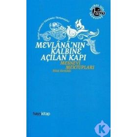 MEVLANA'NIN KALBINE AÇILAN KAPI MESNEVI MEKTUPLARI - BILAL KEMIKLI