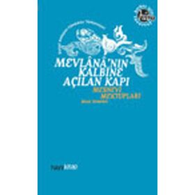 MEVLANA'NIN KALBINE AÇILAN KAPI MESNEVI MEKTUPLARI - BILAL KEMIKLI