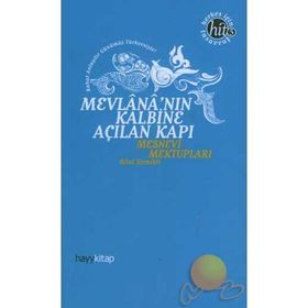 MEVLANA'NIN KALBINE AÇILAN KAPI MESNEVI MEKTUPLARI - BILAL KEMIKLI
