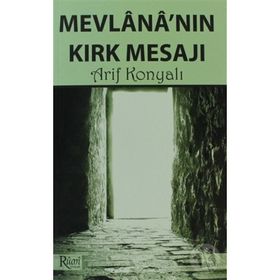 MEVLANA'NIN KIRK MESAJI - ARIF KONYALI