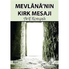 MEVLANA'NIN KIRK MESAJI - ARIF KONYALI