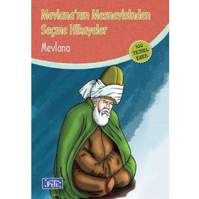 Mevlananın Mesnevisinden Seçme Hikayeler - Mevlana Celaleddini Rumi - Parıltı Yayınları