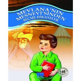 MEVLANA'NIN MESNEVISINDEN SEÇME HIKAYELER - MEVLÂNÂ CELALEDDIN RUMI